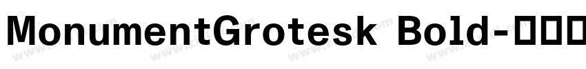 MonumentGrotesk Bold字体转换 MonumentGrotesk Bold字体转换